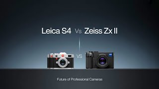 Leica S4 vs Zeiss ZX II – The Future of Professional Cameras!