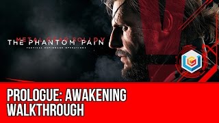 Metal Gear Solid V: The Phantom Pain - Prologue: Awakening Walkthrough Let’s Play Gameplay