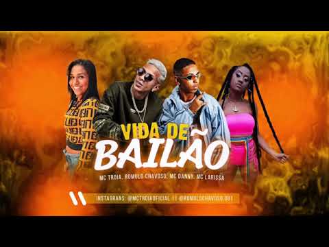 MC TROIA, ROMULO CHAVOSO FEAT. MC DANI E MC LARISSA -VIDA DE BAILÃO- BREGA FUNK