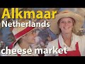 Alkmaar Cheese Market in The Netherlands