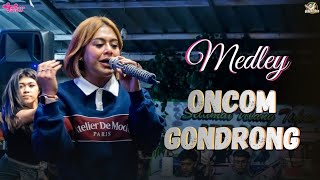 Download lagu MEDLEYY  ONCOM GONDRONG || ADE ASTRID X GERENGSENG TEAM || SAUNG GERENGSENG mp3