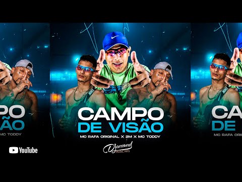 CAMPO DE VISÃO - Mc Rafa Original x 2m x Mc Toddy (Prod.2m) .mp3