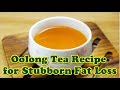 Oolong tea for weight loss, OOlong tea detox, Olong tea recipe