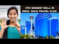 World Trade Mall 5th Biggest Mall In INDIA Anitha Anithaanbalagan Youtuber Solotrip India Wtm
