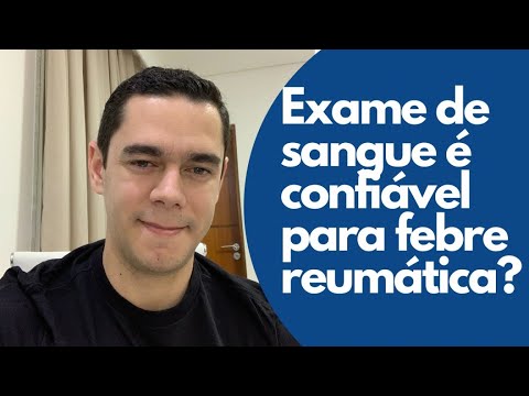 Exame de sangue é confiável para febre reumática?