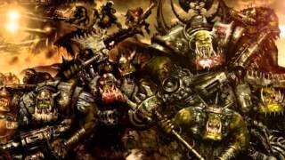 Warhammer 40,000 - Orks - Saliva &quot;Hunt You Down&quot;