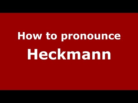 How to pronounce Heckmann