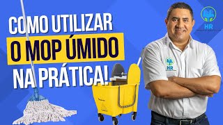 COMO UTILIZAR O MOP UMIDO NA PRÁTICA! APRENDA COMO USAR O MOP ÚMIDO DE FORMA DETALHADA. ASG E ZELADO