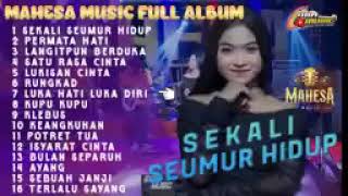 Download lagu MAHESA MUSIC FULL ALBUM Mp3 || SEKALI SEUMUR HIDUP PERMATA HATI SATU RASA CINTA mp3