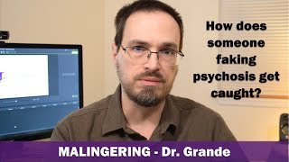 What is Malingering? | How do those who fake psychosis get caught?