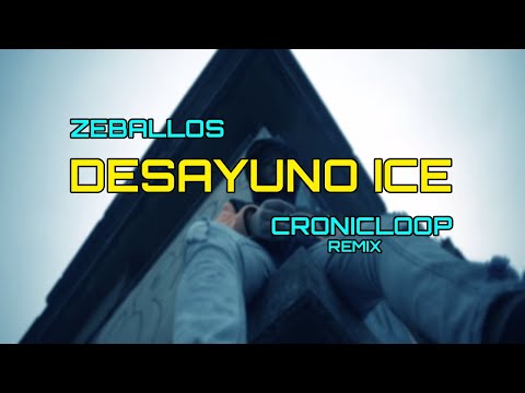 Zeballos- Desayuno Ice (CronicLoop Remix)