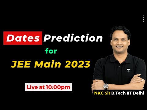 JEE Main 2023 Dates Prediction | JEE Mains 2023 Expected Dates | JEE 2023