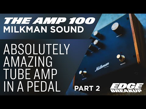 Milkman Sound The Amp 100 — Part 2