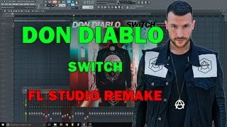 FL Studio Remake: Don Diablo - Switch (FREE FLP!)