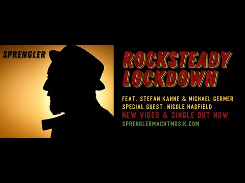 Sprengler- Rocksteady Lockdown (Official Video) feat. Stefan Kahne, Nicole Hadfield, Michael Germer.
