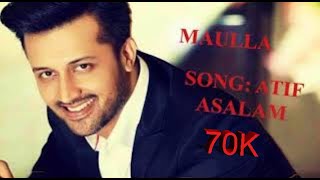 Maula mujhko bata mera dar hai kahan  -Atif aslam