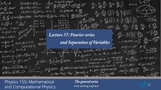 lecture37 Fourier Series and Separation of Variables