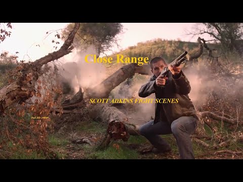 Close Range | Scott Adkins | Best fight Scenes.