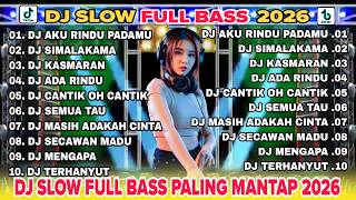 Download lagu DJ TIKTOK SLOW FULL BASS TERBARU 2026: 🎵 DJ AKU RINDU PADAMU || DJ DIMALAKAM 🎵 DJ REMIX NON STOP mp3