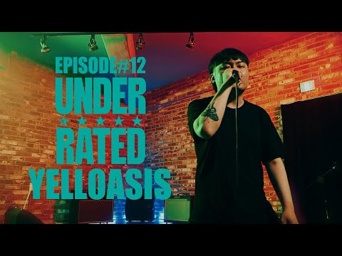 UNDERRATED EP12 - YELLOASIS "MANICURE" (LIVE)