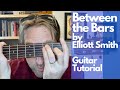 Between the Bars by Elliott Smith Guitar Tutorial - Guitar Lessons with Stuart