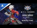 BlazBlue : Cross Tag Battle : Monthly Finals NA : PS4 Tournaments Open Series