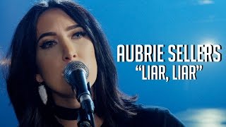 Aubrie Sellers, "Liar Liar"