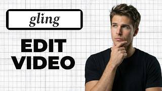 How To Edit Video With Gling AI (Quick Guide)