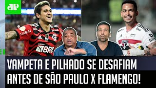 ‘Eu aposto com você, quem vai passar nesse São Paulo e Flamengo é o…’: Vampeta e Pilhado discordam