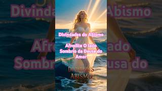 Afrodite O lado Sombrio da Deusa do Amor #shorts #mitologia #curiosidadeshistoricas #curiosidades