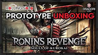 Ronin's Revenge: Souls of Kurokai | Prototype Unboxing