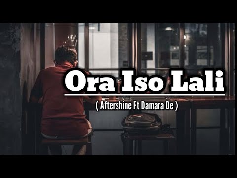 Ora Iso Lali - Aftershine Ft Damara De (Lirik Official)