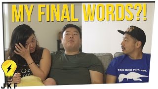 Hangin' With JK: What Would Your Final Words Be?