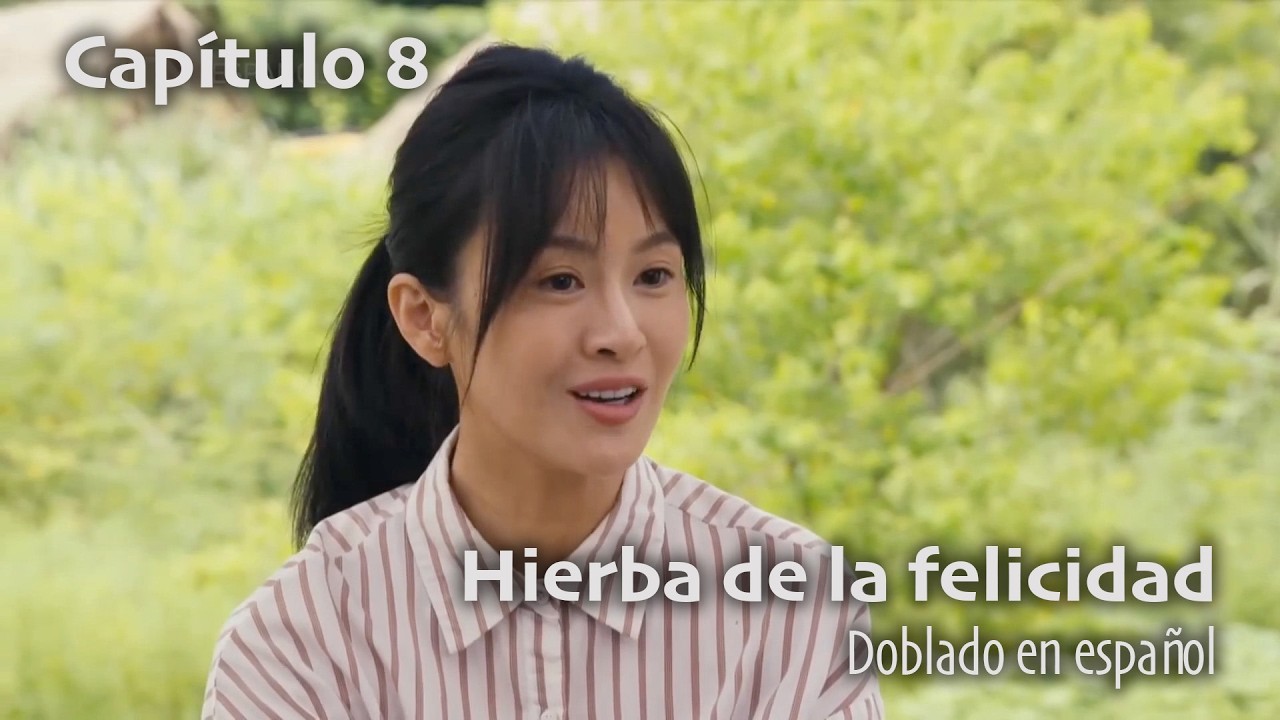 Hierba de la felicidad - Capítulo 8 (Doblado en español)