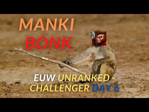 Goblin | Euw SoloQ Unranked to Challenger Day 6 | MANKI BONKI UNLEASHED