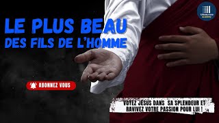 LE PLUS BEAU DES FILS DE L'HOMME