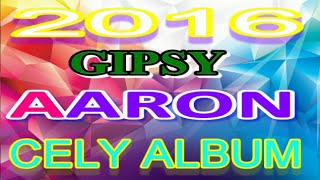 GIPSY AARON CELY ALBUM 2016 GIPSY AARON CELY ALBUM 2016