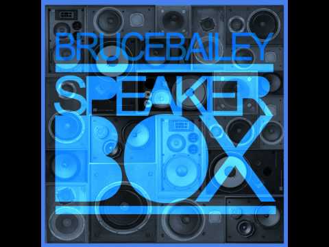 Bruce Bailey - Speaker Box  (Delano Smith Remix)