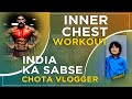 INDIA ka sabse Chota VLOGGER | Chest की गहरी Line Kaise Banaye | Inner Chest Workout & Hair Care