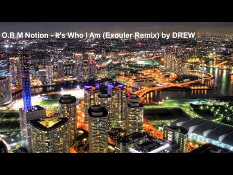 O.B.M Notion - It's Who I Am (Exouler Remix) by DREW