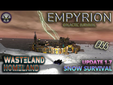 Empyrion Galactic Survival, Update 1.7 Snow Survival – EP44 - Wasteland Homeland