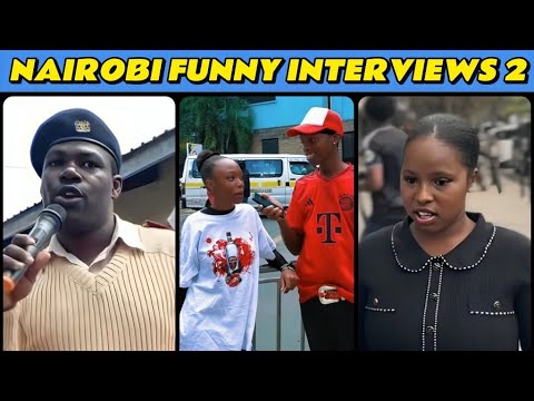 Nairobi FUNNY Interviews Caught on Camera (Part 2)