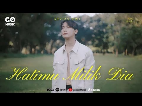 Arvian Dwi - Hatimu Milik Dia (Offical Music Video)