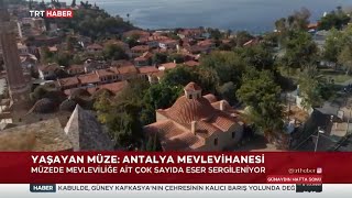 Antalya Mevlevihanesi "Yaşayan Müze"