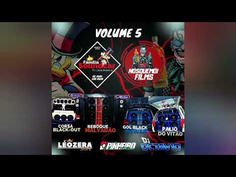 FAMÍLIA SOUND CAR & NÓS QUE MÓI FILMS (VOLUME 05) - DJ OCTAVIO RS