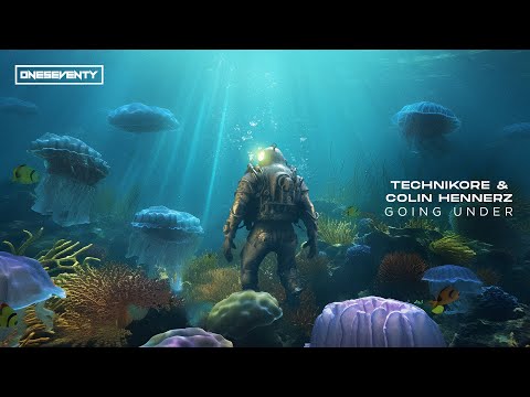 Technikore & Colin Hennerz - Going Under [OneSeventy]