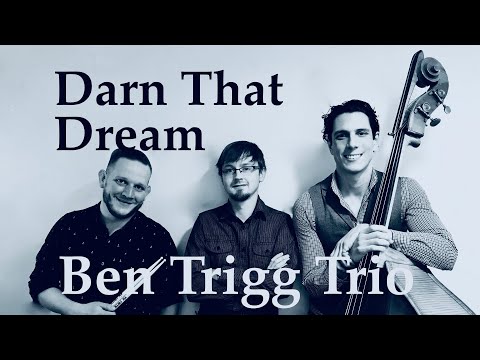 Darn That Dream (Ben Trigg Trio)