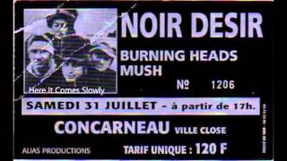 1993 - Noir Désir   Here It Comes Slowly (Live Concarneau)
