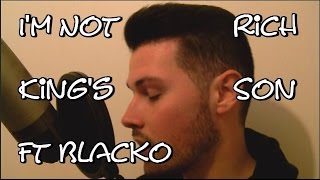 King&#39;s Son ft Blacko - I&#39;M NOT RICH (cover by Constant)