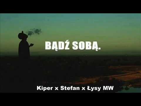 Kiper x Stefan x Łysy MW - Lubię być sobą (prod. Ironic )